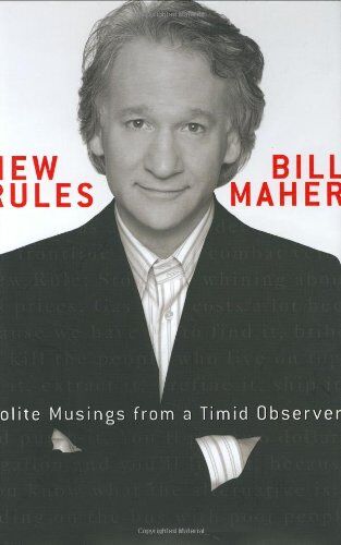 Bill Maher Rules: Polite Musings From A Timid Observer