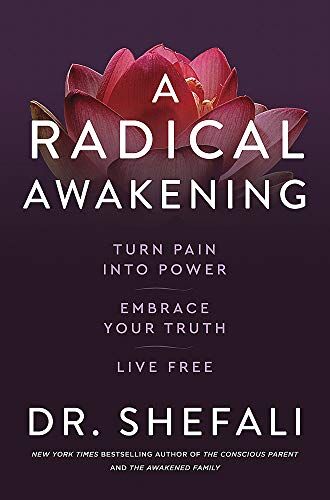 Tsabary, Dr. Shefali A Radical Awakening: Turn Pain Into Power, Embrace Your Truth, Live Free