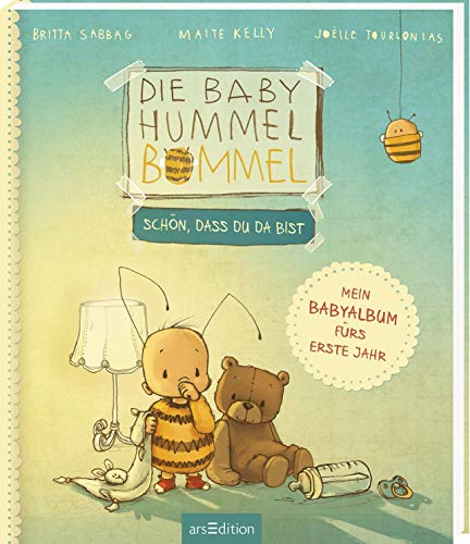 Britta Sabbag Die Baby Hummel Bommel - Schön, Dass Du Da Bist! Mein Babyalbum Fürs Erste Jahr: Schön, Dass Du Da Bist!