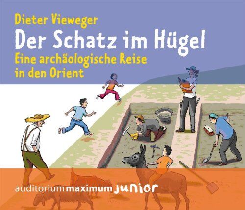 Dieter Vieweger Der Schatz Im Hügel: Eine Archäologische Reise In Den Orient