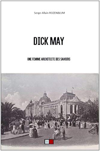 Serge-Allain Rozenblum Dick May: Une Femme Architecte Des Savoirs