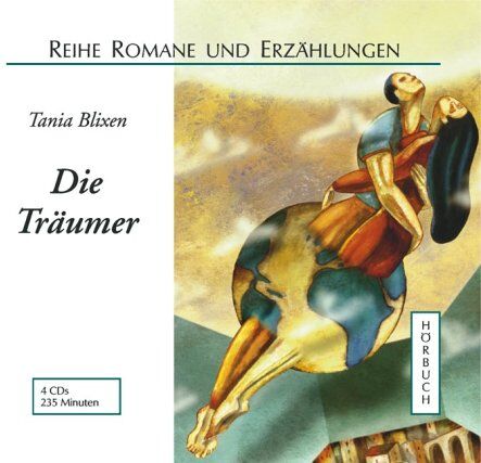 Tania Blixen Die Träumer, 4 Audio-Cds