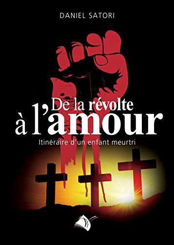Daniel Satori De La Révolte À Lamour