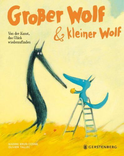 Nadine Brun-Cosme Großer Wolf & Kleiner Wolf - Von Der Kunst, Das Glück Wiederzufinden