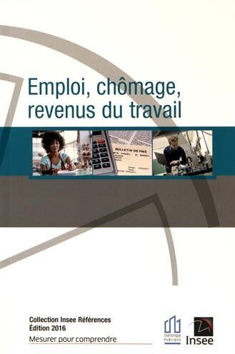 Emploi, Chômage Et Revenus Du Travail 2016 (In Insee)