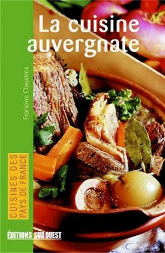 Francine Claustres La Cuisine Auvergnate (Connaitre)
