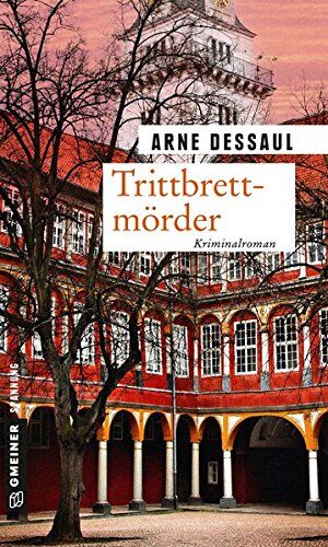 Arne Dessaul Trittbrettmörder: Helmut Jordans Erster Fall (Kriminalromane Im Gmeiner-Verlag)