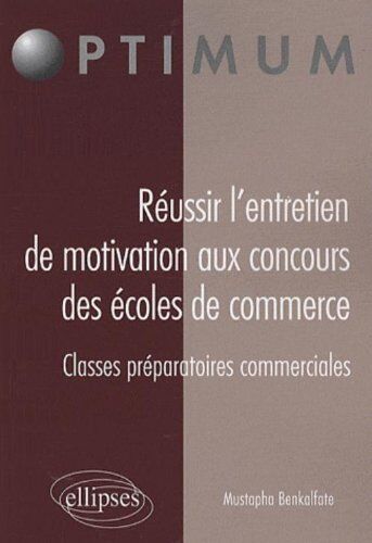 Mustapha Benkalfate Entretien De Motivation Aux Concours Des Ecoles De Commerce Post Classes Préparatoires