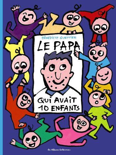 Le Papa Qui Avait Dix Enfants