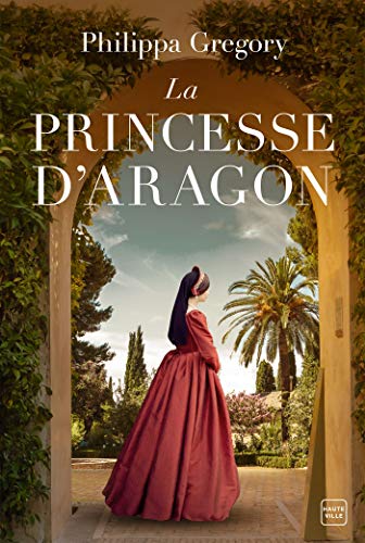 La Princesse D'Aragon (Hauteville Historique)