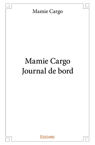 Mamie Cargo - Journal De Bord