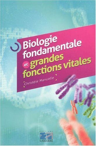 Christèle Manuelle Biologie Fondamentale Et Grandes Fonctions Vitales