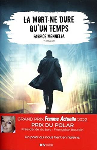 Fabrice Mennella La Mort Ne Dure Qu'Un Temps - Prix Du Polar, Grand Prix Femme Actuelle 2022