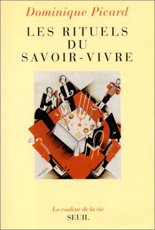 Dominique Picard Rituels Du Savoir-Vivre (Les) (Couleur Vie)