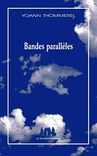 Yoann Thommerel Bandes Parallèles: Petit Panorama De L'Air Du Temps