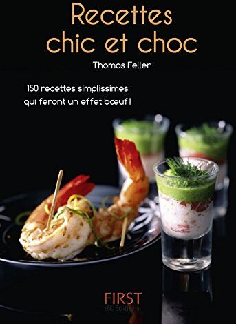 Thomas Feller-Girod Recettes Chic Et Choc