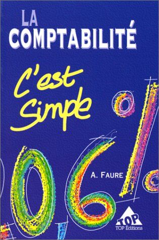 Aleister Faure La Comptabilite, C'Est Simple ! 3ème Édition