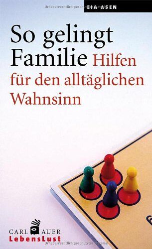 Eia Asen So Gelingt Familie. Hilfen Für Den Alltäglichen Wahnsinn