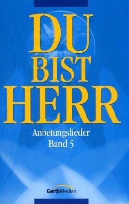 Gaetan Roy Du Bist Herr, Anbetungslieder