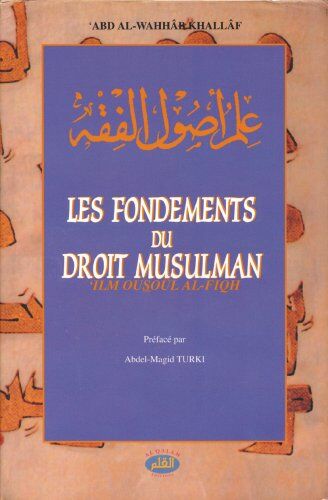 KHALLAF, Abd al-Wahab Fondements Du Droit Musulman (Les)