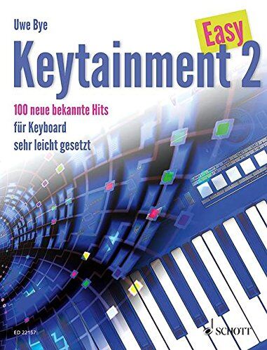 Uwe Bye Easy Keytainment 2: 100 Neue Bekannte Hits. Band 2. Keyboard.