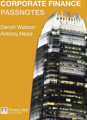 Denzil Watson Corporate Finance Passnotes 1st Edition