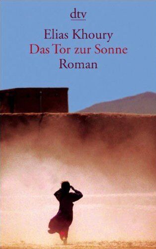 Elias Khoury Das Tor Zur Sonne: Roman