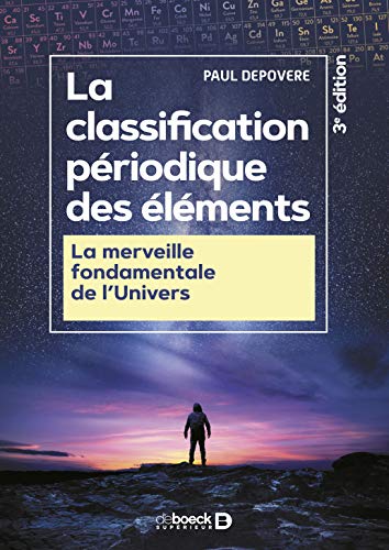 Paul Depovere La Classification Périodique Des Éléments - La Merveille Fondamentale De L'Univers (Plaisir Des Sciences)