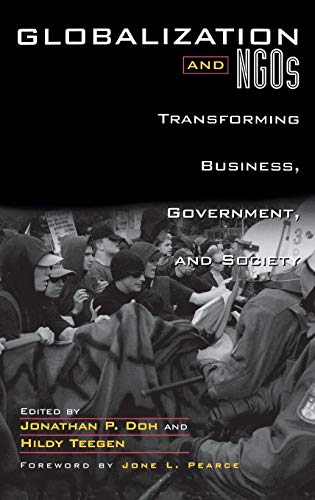 Doh, Jonathan P. Globalization And Ngos: Transforming Business, Government, And Society: Transforming Business, Governments, And Society