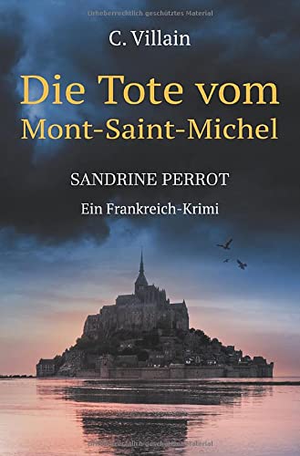 Christophe Villain Sandrine Perrot: Die Tote Vom Mont-Saint-Michel: Ein Frankreich-Krimi