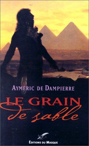 Dampierre, Aymeric de Le Grain De Sable (1797-1799) (Le Masque)