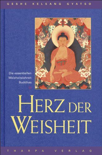 Gyatso, Geshe Kelsang Herz Der Weisheit: Die Essentiellen Weisheitslehren Buddhas