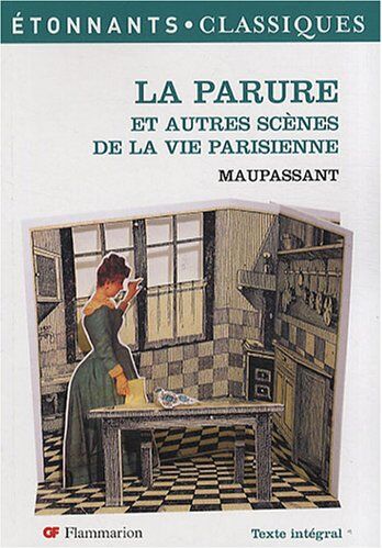 Maupassant La Parure: Et Autres Scenes De La Vie Parisienne (Etonnants Classiques)