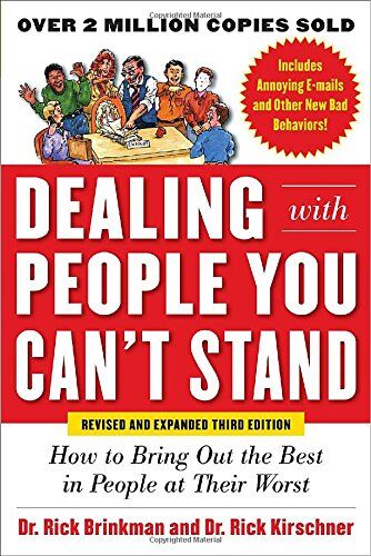 Rick Brinkman Dealing With People You Can'T Stand: How To Get The  Out Of People At Their Worst