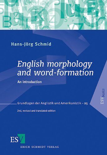 Schmid, Professor Dr. Hans-Jörg English Morphology And Word-Formation: An Introduction