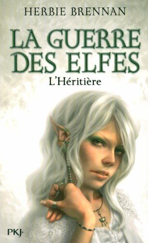 Herbie Brennan La Guerre Des Elfes, Tome 5 : L'Héritière