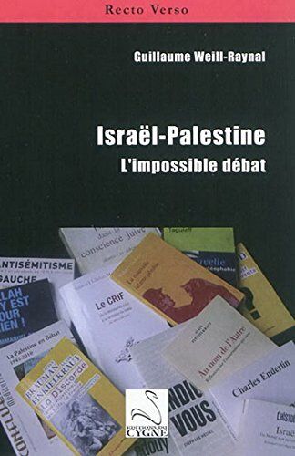 G. Weill-raynal Israel-Palestine : L'Impossible Debat