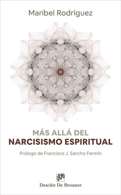 Rodríguez Fernández, María Isabel Más Allá Del Narcisismo Espiritual (Caminos, Band 155)