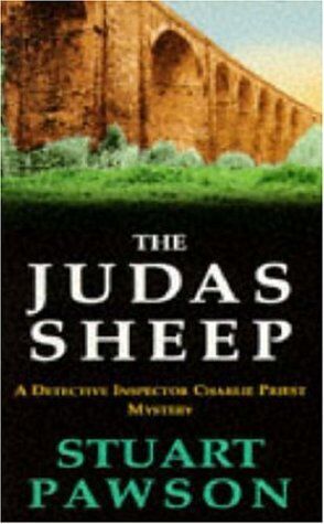 Stuart Pawson The Judas Sheep (Detective Inspector Charlie Priest Mystery)