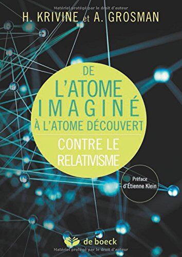 Hubert Krivine De L'Atome Imaginé À L'Atome Découvert : Contre Le Relativisme