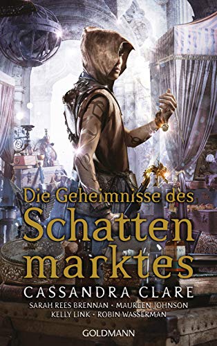 Cassandra Clare Die Geheimnisse Des Schattenmarktes: Erzählungen