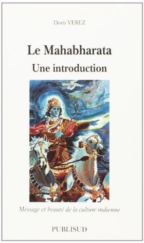 Doris Verez Introduction Au Mahabharata. Message Et Beauté De La Culture Indienne (Religions Esotérisme)