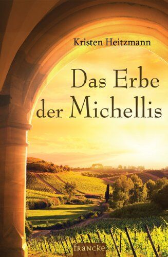 Kristen Heitzmann Das Erbe Der Michellis