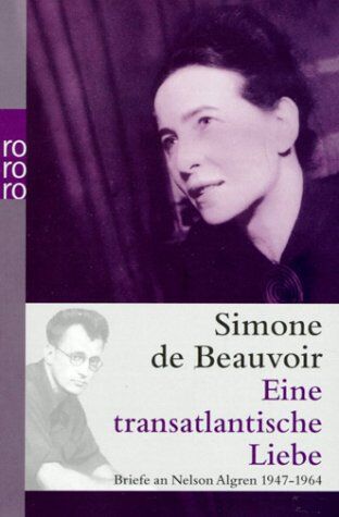 Beauvoir, Simone de Eine Transatlantische Liebe: Briefe An Nelson Algren. 1947-1964