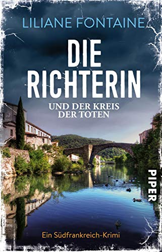 Liliane Fontaine Die Richterin Und Der Kreis Der Toten: Ein Südfrankreich-Krimi (Ein Fall Für Mathilde De Boncourt, Band 3)