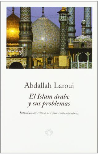 Laroui Adadallah El Islam Árabe Y Sus Problemas (Ediciones De Bolsillo, Band 68)