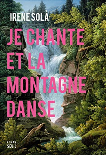 Irene Solà Je Chante Et La Montagne Danse