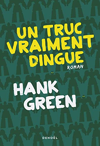 Hank Green Un Truc Vraiment Dingue: 2