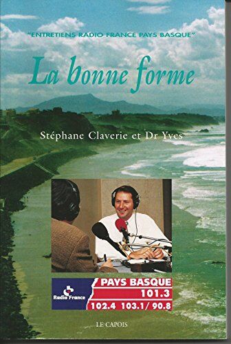 STEPHANE CLAVERIE ET DR YVES La Bonne Forme - Entretiens Radio France Pays Basque