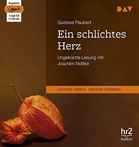 Gustave Flaubert Ein Schlichtes Herz: Ungekürzte Lesung Mit Joachim Nottke (1 Mp3-Cd)